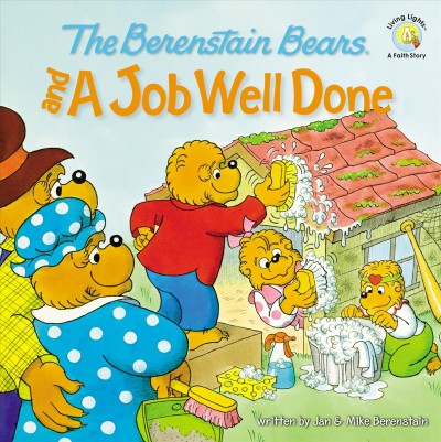 The Berenstain Bears and a job well done / written by Jan and Mike Berenstain.