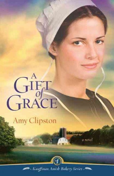 A gift of grace / Amy Clipston.