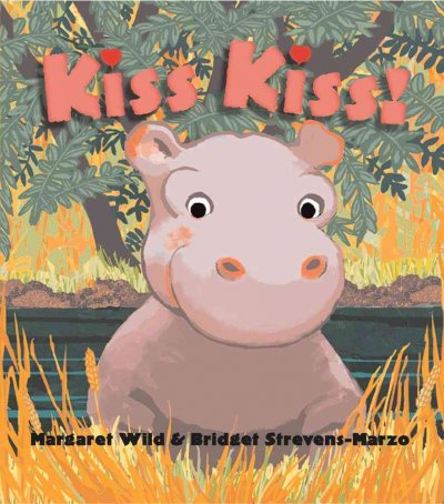 Kiss, kiss / Margaret Wild & Bridget Strevens-Marzo.