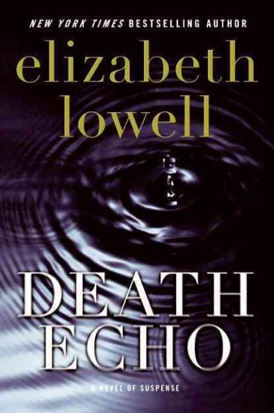 Death echo / Elizabeth Lowell.
