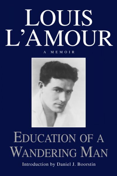Education of a wandering man / Louis L'Amour.