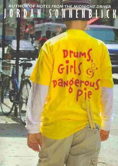 Drums, girls, & dangerous pie / Jordan Sonnenblick.