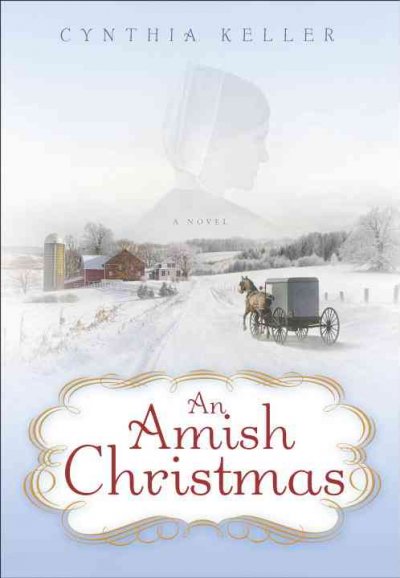 An Amish Christmas : a novel / Cynthia Keller.