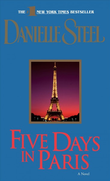 Five days in Paris : a novel / Danielle Steel.