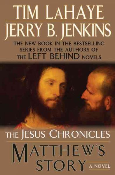Matthew's story : from sinner to saint / the Jesus chronicles : bk.4 / Tim LaHaye and Jerry B. Jenkins.