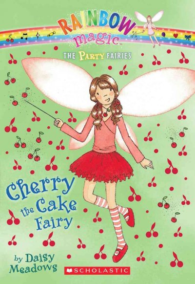 Cherry the cake fairy / by Daisy Meadows ; [illustrations by Georgie Ripper].