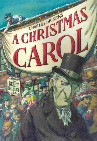 A Christmas carol / Charles Dickens ; Brett Helquist ; [abridged by Josh Greenhut].