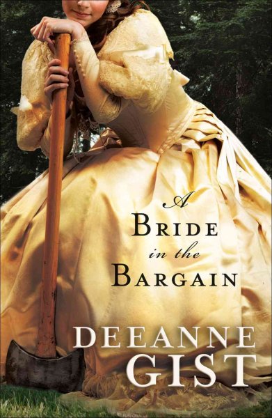 A bride in the bargain / Deeanne Gist.