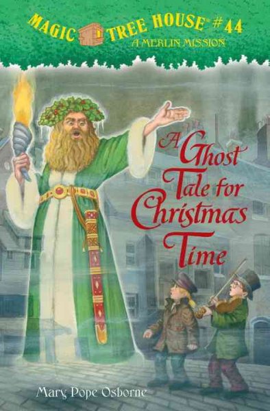 Magic Tree House:  #44  A Merlin Mission:  A ghost tale for Christmas time / by Mary Pope Osborne ; illustrated by Sal Murdocca.