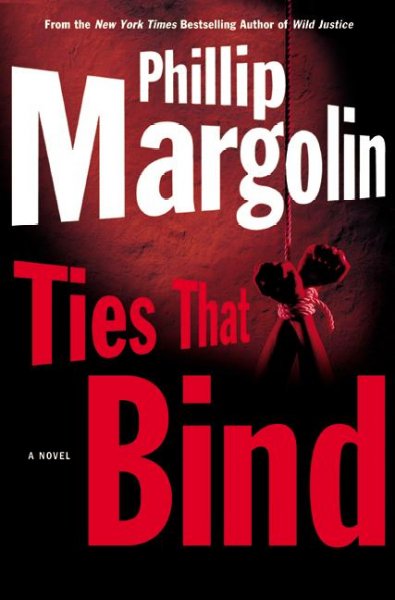 Ties that bind : a novel / Phillip Margolin.