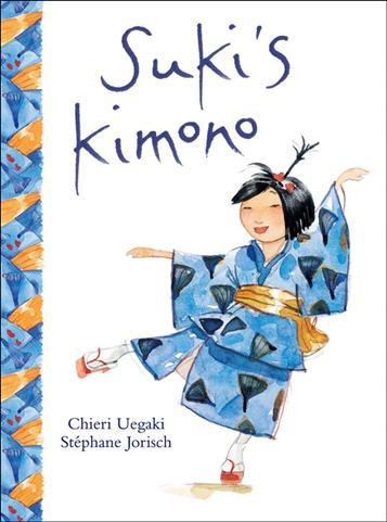 Suki's kimono / written by Chieri Uegaki ; illustrated by Stéphane Jorisch