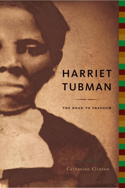 Harriet Tubman : the road to freedom / Catherine Clinton.