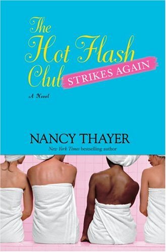 The Hot Flash Club strikes again : a novel / Nancy Thayer.