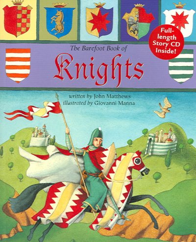 The Barefoot book of knights / written by John Matthews ; illustrated by Giovanni Manna.