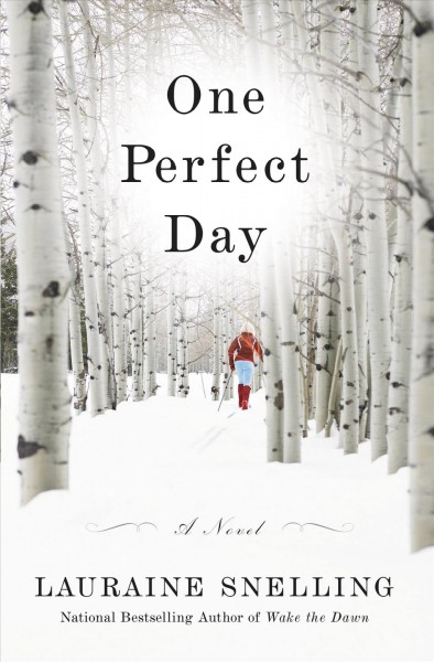 One perfect day : a novel / Lauraine Snelling.