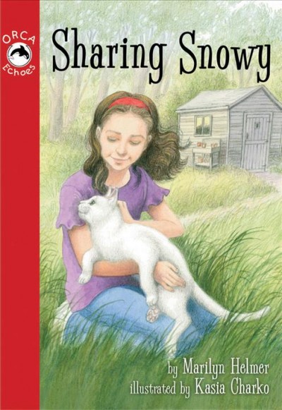 Sharing Snowy / written by Marlyn Helmer ; illustrated by Kasia Charko.