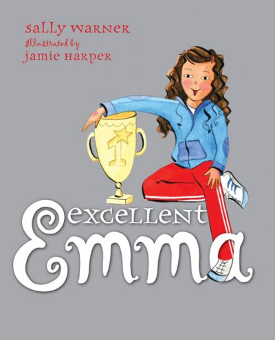 Excellent Emma / Sally Warner ; illustrated by Jamie Harper.