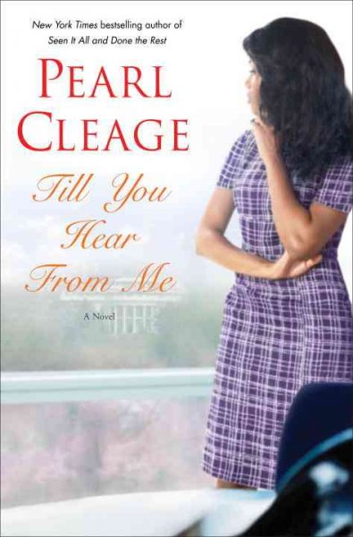 Till you hear from me : a novel / Pearl Cleage.