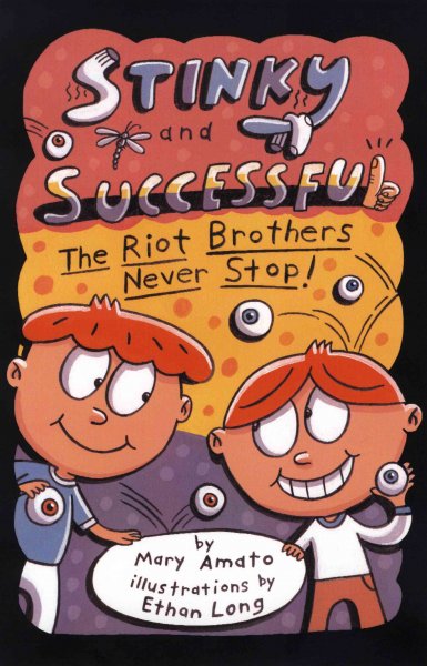 Stinky and successful : the Riot brothers never stop / by Mary Amato ; illustrated by Ethan Long. --.