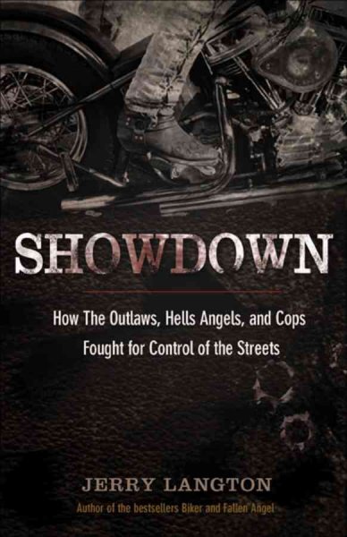 Showdown : how the Outlaws, Hell Angels and cops fought for control of the streets / Jerry Langton ; [illustrations, Tonia Cowan].