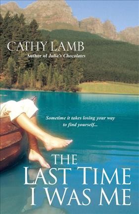 The last time I was me / Cathy Lamb.
