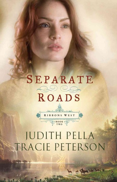 Separate roads / Judith Pella ; with Tracie Peterson.