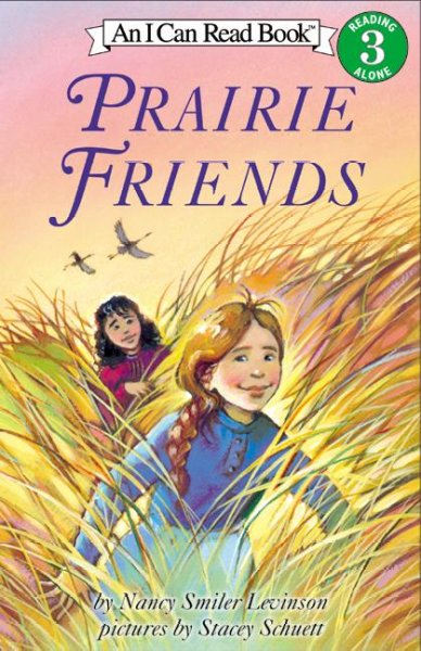 Prairie friends / by Nancy Smiler Levinson ; pictures by Stacey Schuett.