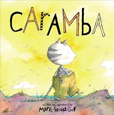 Caramba [book] / written and illustrated by Marie-Louise Gay.