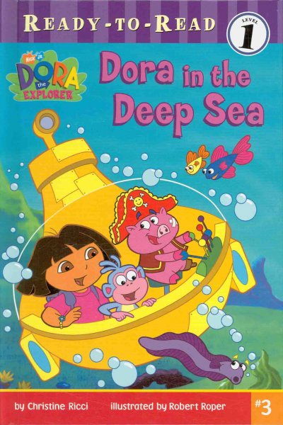 Dora in the deep sea [book] / by Christine Ricci ; illustrated by Robert Roper.