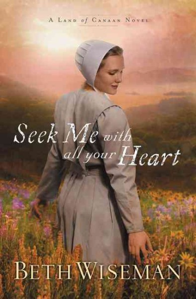 Seek me with all your heart / Beth Wiseman.
