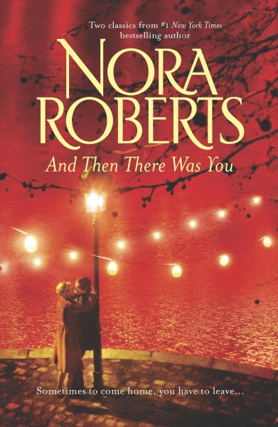 And then there was you / Nora Roberts.