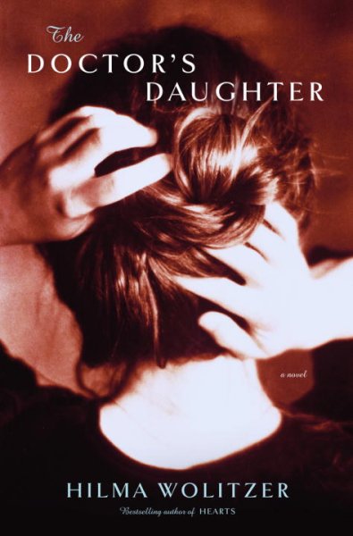 The doctor's daughter : a novel / Hilma Wolitzer.