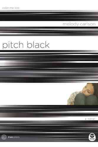 Pitch black : color me lost / Melody Carlson.