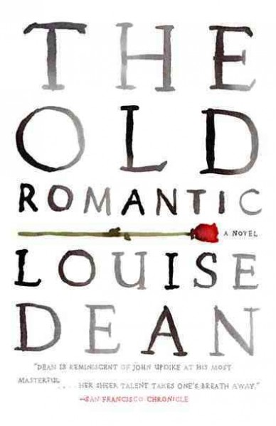 The old romantic / Louise Dean.