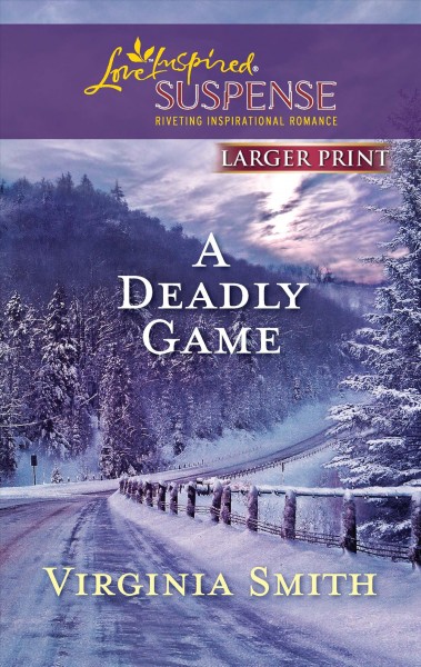 A deadly game / Virginia Smith.