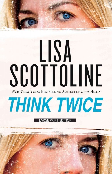 Think twice / Lisa Scottoline.