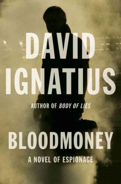 Bloodmoney : a novel / David Ignatius.