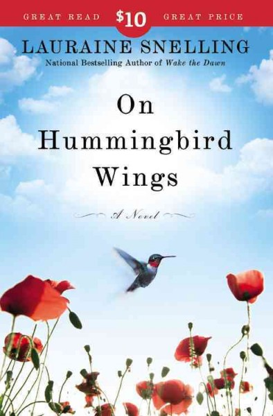 On hummingbird wings : a novel / Lauraine Snelling.