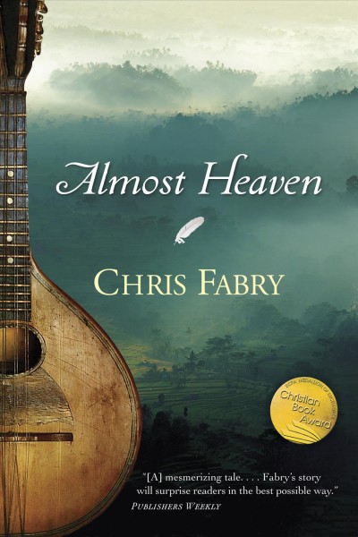 Almost heaven / Chris Fabry.