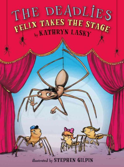 Felix takes the stage / by Kathryn Lasky ; illustrated by Stephen Gilpin.