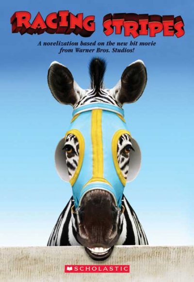 Racing Stripes [book] : a junior novelization / adapted by David Schmidt from his screenplay.