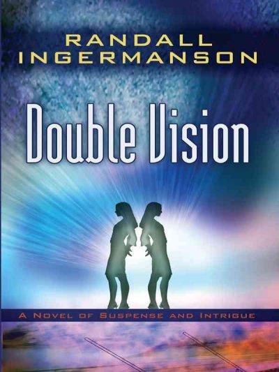 Double vision [book] / by Randall Ingermanson.