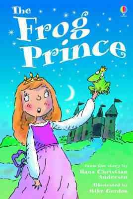 The frog prince / [retold by Susanna Davidson ; illustrated by Mike Gordon].