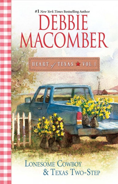 Heart of Texas [book] : vol. 1 / Debbie Macomber.