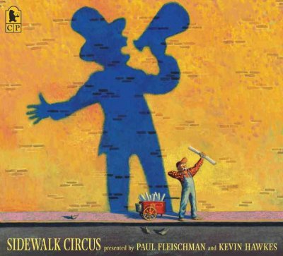 Sidewalk circus [book] / presented by Paul Fleischman and Kevin Hawkes.