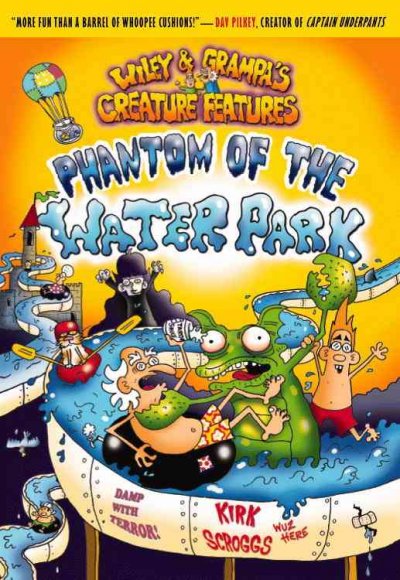 Phantom of the water park / written and illustrated by Kirk Scroggs.