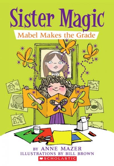 Mabel makes the grade / by Anne Mazer ; illustrations by Bill Brown.