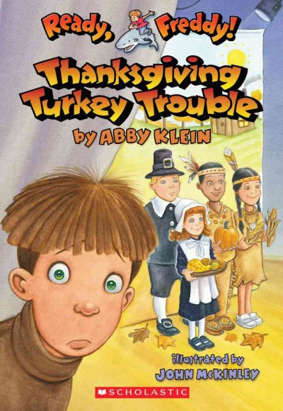Thanksgiving turkey trouble / by Abby Klein ; illustrated by John McKinley.