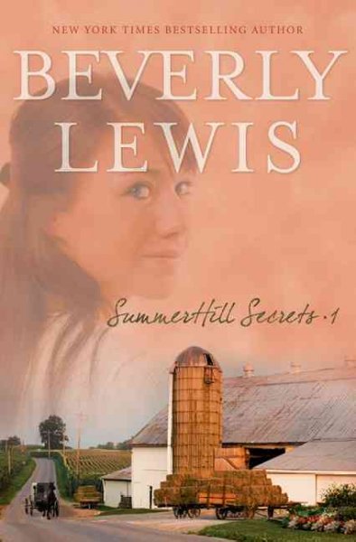 SummerHill secrets. 1 / [book] / Beverly Lewis.