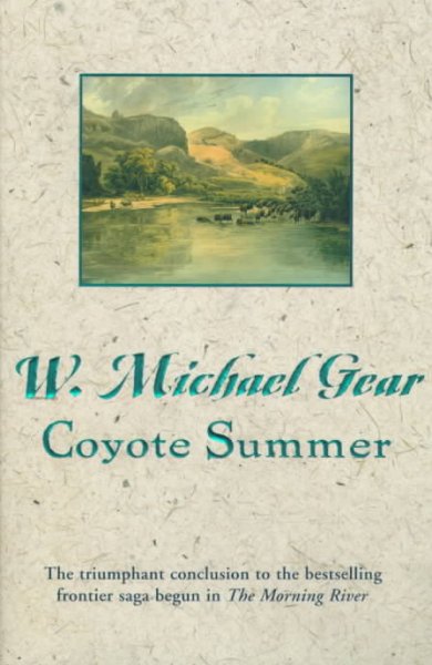 Coyote summer [book] / W. Michael Gear.